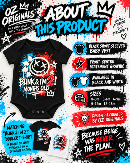 Blink & I’m 2 Months Old Baby Vest – Black or White | Alternative Baby Clothing