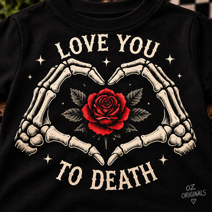 Love You to Death Toddler Tee | Gothic Skeleton Heart & Rose Alternative Kids T-Shirt